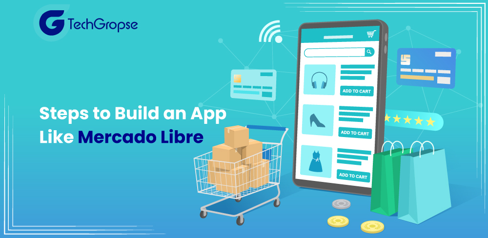 Steps to Build an App Like Mercado Libre