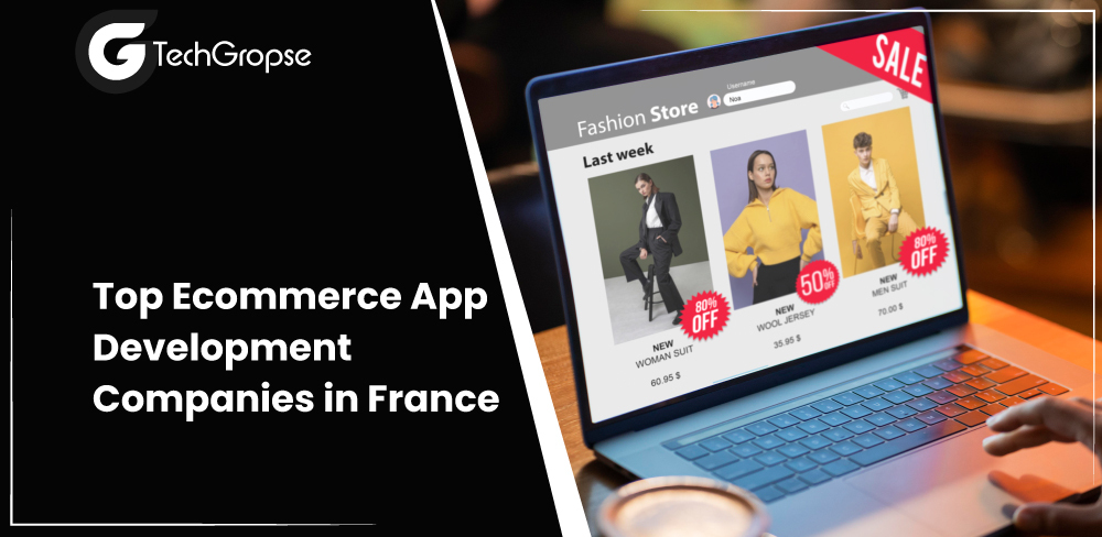 Top Ecommerce App Development Companies in France